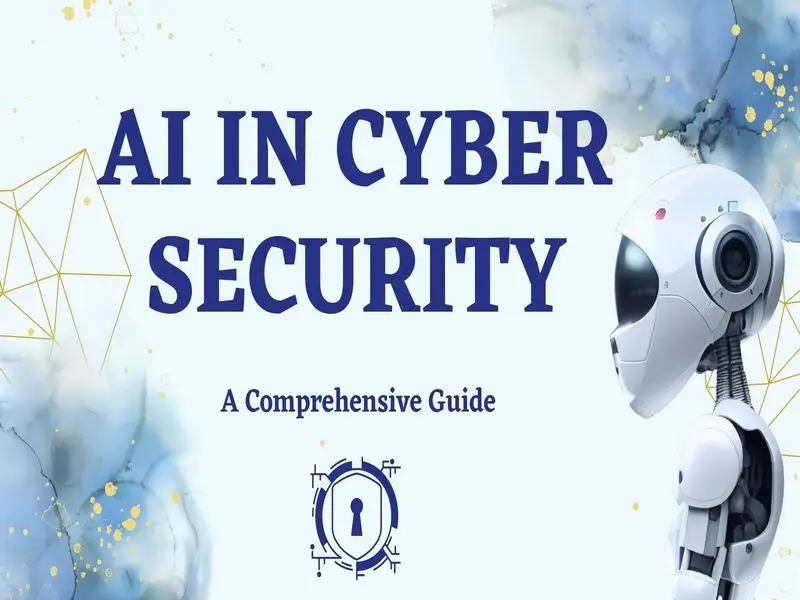 The Role Of Ai In Cyber Security A Comprehensive Guide Yestobetop 9802